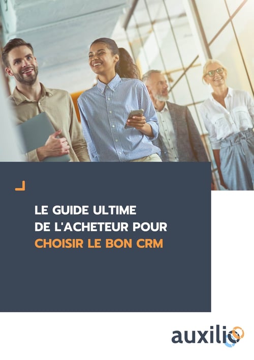 LE GUIDE ULTIME DE L'ACHETEUR POUR CHOISIR LE BON CRM
